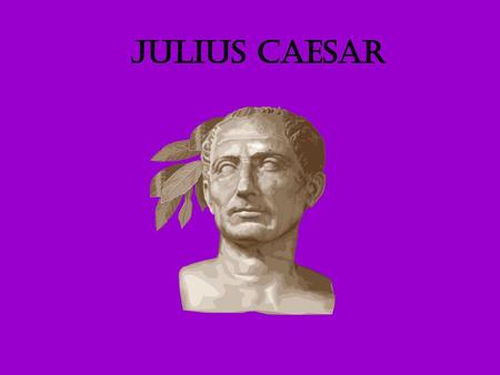Julius caesar.