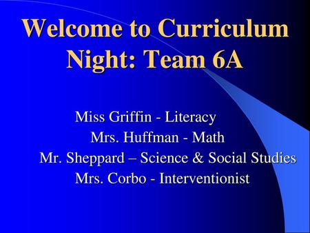 Welcome to Curriculum Night: Team 6A