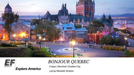 Bonjour Quebec 6 days | Montreal | Quebec City