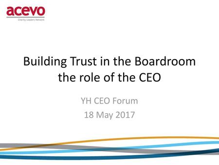 Building Trust in the Boardroom the role of the CEO