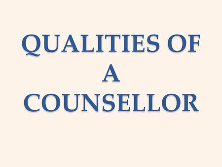 QUALITIES OF A COUNSELLOR