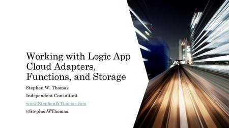 Working with Logic App Cloud Adapters, Functions, and Storage