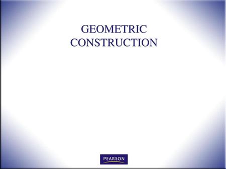 GEOMETRIC CONSTRUCTION