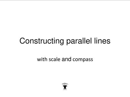 Constructing parallel lines