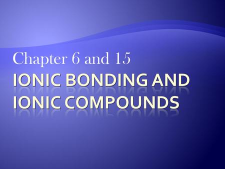 Ionic Bonding and Ionic Compounds