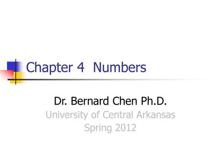 Dr. Bernard Chen Ph.D. University of Central Arkansas Spring 2012