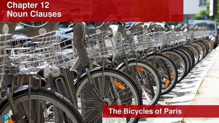 Chapter 12 Noun Clauses The Bicycles of Paris.