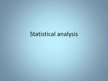 Statistical analysis.