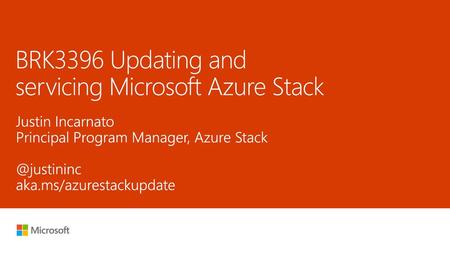 BRK3396 Updating and servicing Microsoft Azure Stack