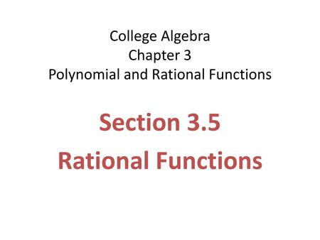 College Algebra Chapter 3 Polynomial and Rational Functions