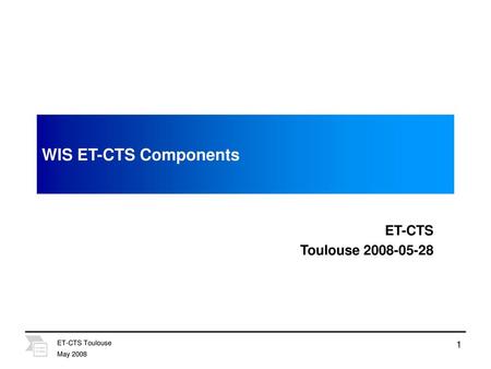 WIS ET-CTS Components ET-CTS Toulouse ET-CTS Toulouse
