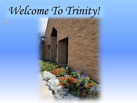 Welcome To Trinity!.