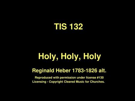 TIS 132 Holy, Holy, Holy Reginald Heber alt
