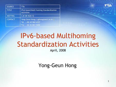 IPv6-based Multihoming Standardization Activities April, 2008
