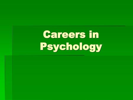 Careers in Psychology.