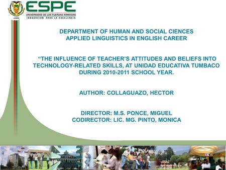 DEPARTMENT OF HUMAN AND SOCIAL CIENCES APPLIED LINGUISTICS IN ENGLISH CAREER    “THE INFLUENCE OF TEACHER’S ATTITUDES AND BELIEFS INTO TECHNOLOGY-RELATED.