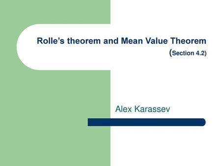 Rolle’s theorem and Mean Value Theorem (Section 4.2)