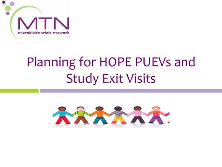 Planning for HOPE PUEVs and Study Exit Visits