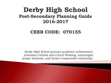 Derby High School Post-Secondary Planning Guide CEEB CODE: