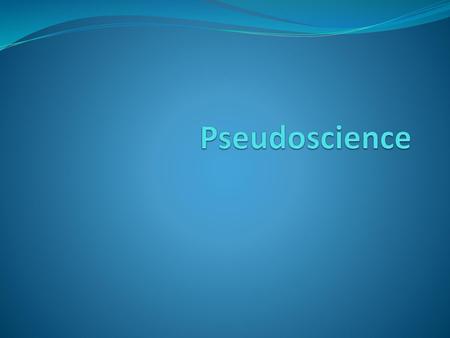 Pseudoscience.