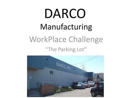 Manufacturing WorkPlace Challenge “The Parking Lot”