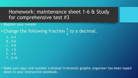 Homework: maintenance sheet 1-6 & Study for comprehensive test #3