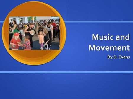 Music and Movement By D. Evans.