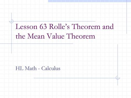 Lesson 63 Rolle’s Theorem and the Mean Value Theorem