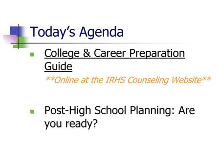 Today’s Agenda College & Career Preparation Guide