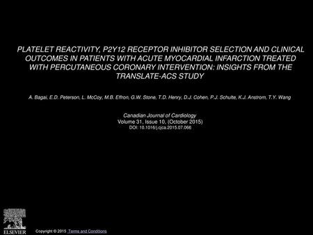 PLATELET REACTIVITY, P2Y12 RECEPTOR INHIBITOR SELECTION AND CLINICAL OUTCOMES IN PATIENTS WITH ACUTE MYOCARDIAL INFARCTION TREATED WITH PERCUTANEOUS.