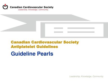 Canadian Cardiovascular Society  Antiplatelet Guidelines