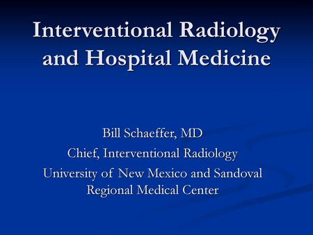 Interventional Radiology and Hospital Medicine