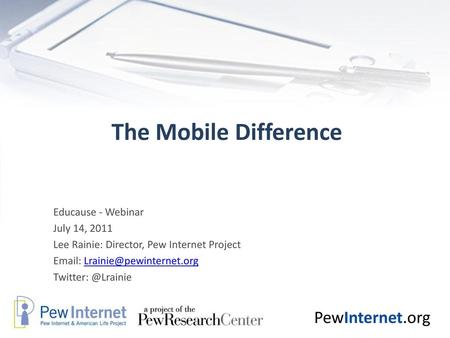 The Mobile Difference Educause - Webinar July 14, 2011