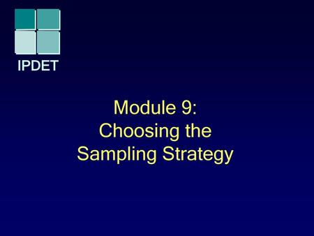 Module 9: Choosing the Sampling Strategy