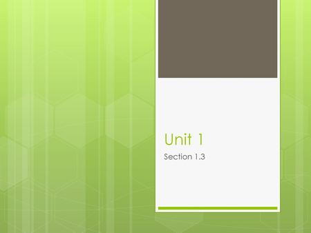 Unit 1 Section 1.3.