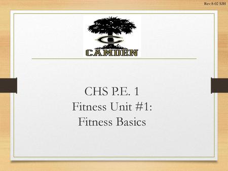CHS P.E. 1 Fitness Unit #1: Fitness Basics