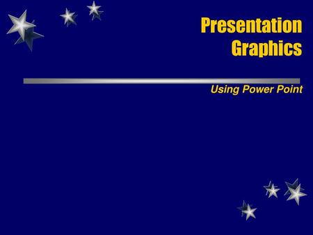 Presentation Graphics Using Power Point