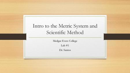 Intro to the Metric System and Scientific Method