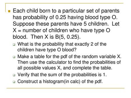 Each child born to a particular set of parents has probability of 0