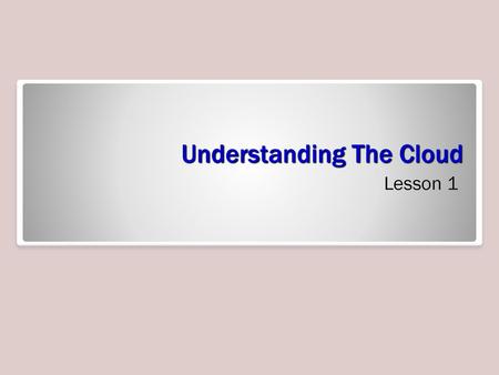 Understanding The Cloud