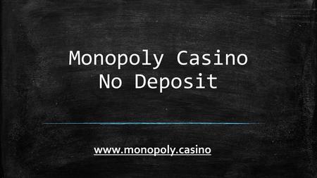Monopoly Casino No Deposit