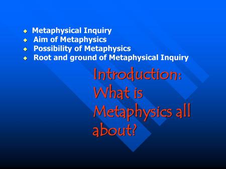 What is Metaphysics all about?