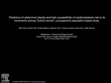 Predictors of abdominal obesity and high susceptibility of cardiometabolic risk to its increments among Turkish women: a prospective population-based.
