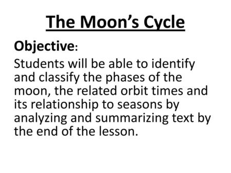 The Moon’s Cycle Objective: