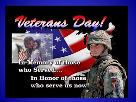 Veterans Day, November 11th
