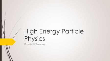 High Energy Particle Physics