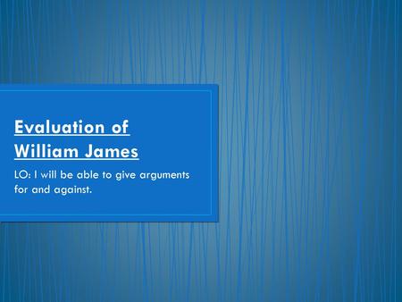 Evaluation of William James
