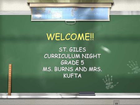 ST. GILES CURRICULUM NIGHT GRADE 5 MS. BURNS AND MRS. KUFTA