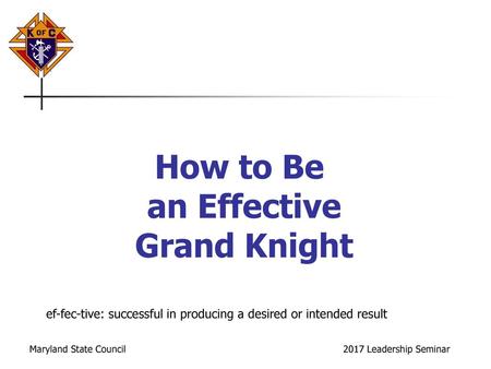 How to Be an Effective Grand Knight