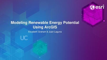 Modeling Renewable Energy Potential Using ArcGIS